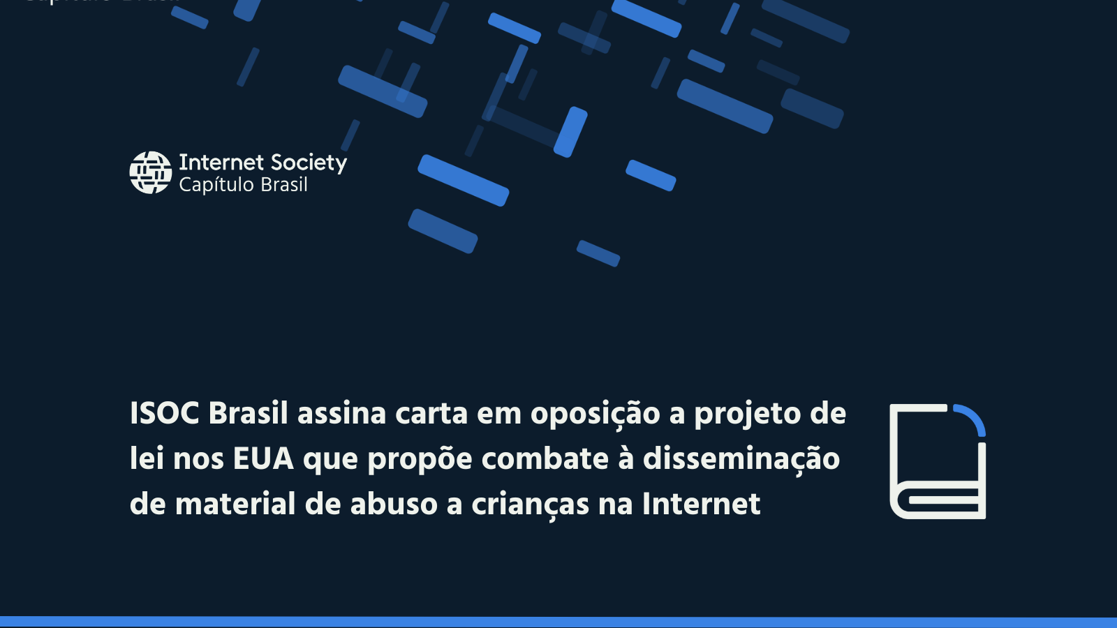 ISOC Brasil assina carta em oposição a projeto de lei nos EUA que propõe combate à disseminação de material de abuso a crianças na Internet.